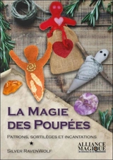 La magie des poupées : patrons, sortilèges et incantations - Silver RavenWolf