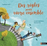 Des règles pour vivre ensemble - Louise Spilsbury