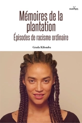 Mémoires de la plantation : épisodes de racisme ordinaire - Grada Kilomba