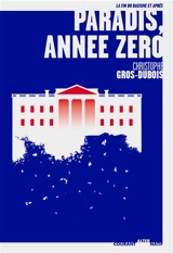 Paradis, année zéro : la fin du racisme et après - Christophe Gros-Dubois