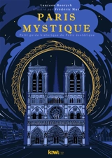 Paris mystique : petit guide historique du Paris ésotérique - Laureen Rooryck