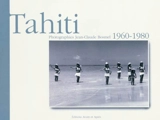 Tahiti : 1960-1980 - Jean-Claude Bosmel
