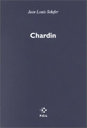 Chardin - Jean-Louis Schefer