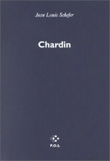 Chardin - Jean-Louis Schefer