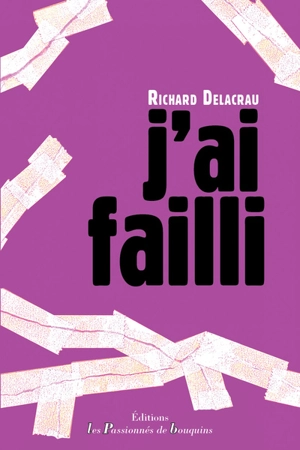 J'ai failli - Richard Delacrau