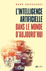 L'intelligence artificielle dans le monde d'aujourd'hui - Badr Boussabat