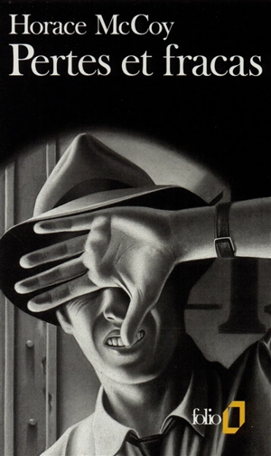 Pertes et fracas - Horace McCoy