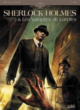 Sherlock Holmes et les vampires de Londres. Vol. 1. L'appel du sang - Sylvain Cordurié
