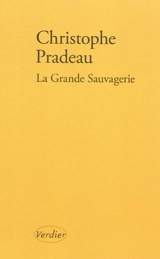La grande sauvagerie - Christophe Pradeau