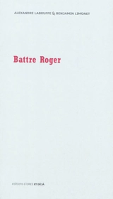 Battre Roger - Alexandre Labruffe