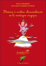 Les aventures du roi Bouledegomme. L'histoire ô combien abracadabrante de la montagne magique - Patrick Bousquet