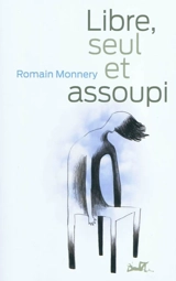 Libre, seul et assoupi - Romain Monnery