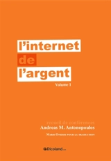 L'Internet de l'argent. Vol. 1 - Andreas M. Antonopoulos