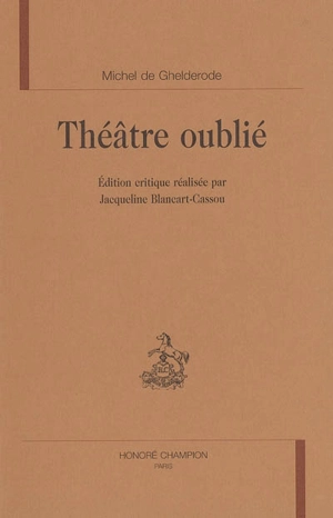 Théâtre oublié - Michel De Ghelderode