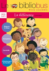 Le bibliobus vivre ensemble, CP-CE1, cycle 2 : la différence - Corinne Albaut