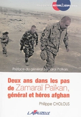 Deux ans dans les pas de Zamaraï Païkan, général et héros afghan - Philippe Cholous