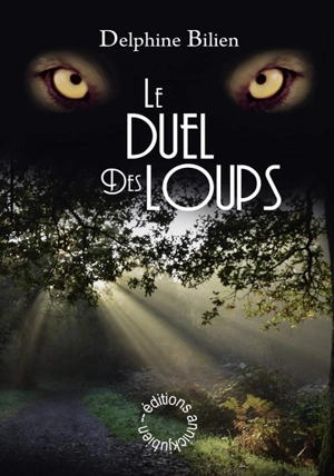 Le duel des loups - Delphine Bilien