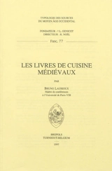 Les livres de cuisine médiévaux - Bruno Laurioux