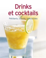 Drinks et cocktails : pétillants, colorés, irrésistibles