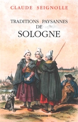 Traditions paysannes de Sologne - Claude Seignolle
