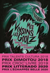 Mes voisins les Goolz. Vol. 2. Le monstre du marais des Mauves - Gary Ghislain