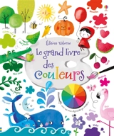 Le grand livre des couleurs - Felicity Brooks