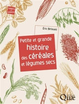 Petite et grande histoire des céréales et légumes secs - Eric Birlouez