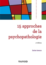 15 approches de la psychopathologie - Serban Ionescu