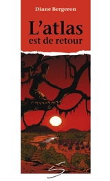 L'atlas est de retour : un roman - Bergeron, Diane