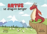 Artus : le dragon berger - Arnaud Cappelletti