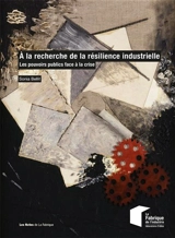 A la recherche de la résilience industrielle : les pouvoirs publics face à la crise - Sonia Bellit