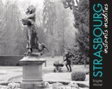 Strasbourg : instants insolites - Brigitte Michel