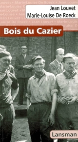 Bois du Cazier - Jean Louvet