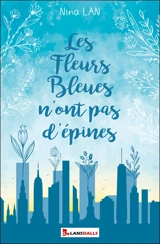 Les fleurs bleues n'ont pas d'épines - Nina Lan