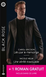 Liés par le mensonge. Une vérité inavouable. Un rival trop attirant - Carol Ericson