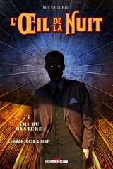 Théo Sinclair est l'oeil de la nuit. Vol. 1. Ami du mystère - Serge Lehman