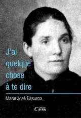 J'ai quelque chose à te dire - Marie José Basurco