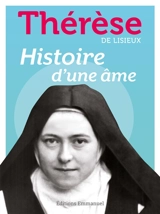 Histoire d'une âme : manuscrits autobiographiques - Thérèse de l'Enfant-Jésus