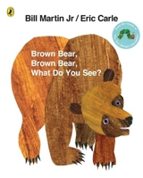 Brown Bear, Brown Bear, What do You See ? - Martin, Bill