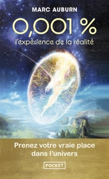 0,001 % : l'expérience de la réalité - Marc Auburn