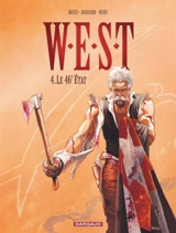 WEST : weird enforcement special team. Vol. 4. Le 46e Etat - Xavier Dorison
