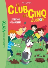 Le club des Cinq junior. Vol. 11. Le trésor de Dagobert - Enid Blyton
