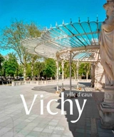 Vichy : ville d'eaux