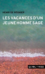 Les vacances d'un jeune homme sage - Henri de Régnier