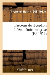 Discours de réception à l'Académie française - Henri Bremond