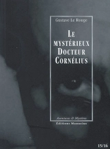 Le mystérieux docteur Cornélius. Vol. 8. Episodes 15 et 16 - Gustave Le Rouge