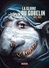 Jig le gobelin. Vol. 2. La gloire du gobelin - Jim C. Hines