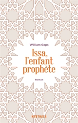 Issa, l'enfant prophète - William Geps