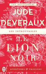 La saga des Montgomery. Le Lion noir - Jude Deveraux