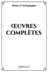 OEUVRES COMPLETES - Denys l'Aréopagite